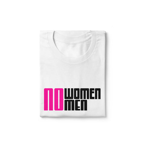 Unisex white t-shirt from the International Women's Rights Day collection with the message NO Women Men in black and magenta font. Fitted 100% cotton T-shirt with a strong feminist message to contribute to the fight for gender equality. Expressing your convictions is already a first step in this fight and in a stylish way.