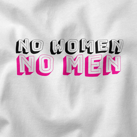 Unisex white t-shirt from the International Women's Rights Day collection with the message NO Women NO Men in black and magenta font. Fitted 100% cotton T-shirt with a strong feminist message to contribute to the fight for gender equality. Expressing your convictions is already a first step in this fight and stylish.